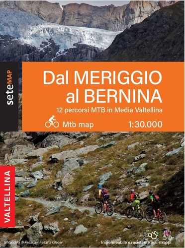 SeTeMap - MAPPA MTB Dal Meriggio al Bernina 12 Percorsi